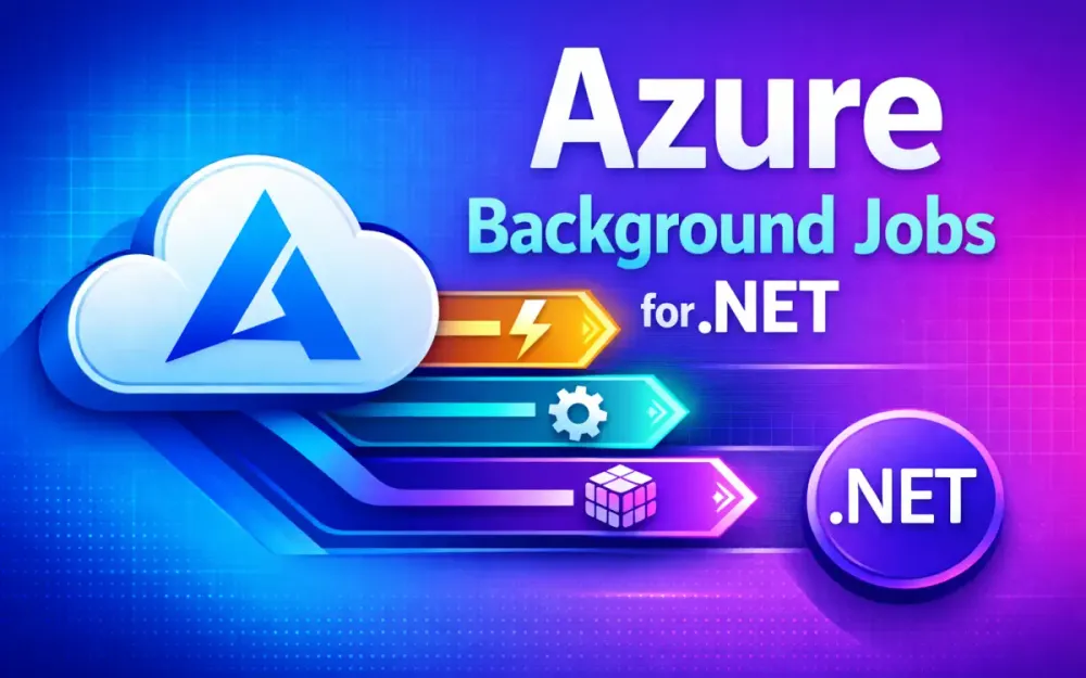 Background Jobs the Right Way on Azure: Functions, WebJobs, and Container Apps Jobs for .NET Workloads